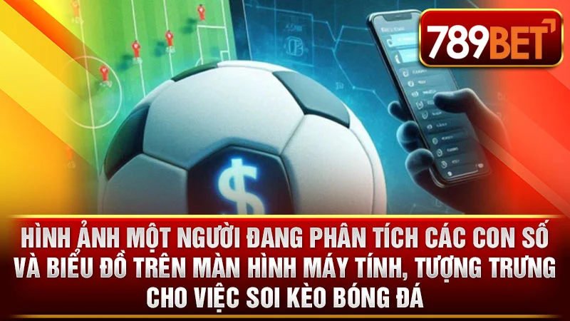 Hình ảnh một người đang phân tích các con số và biểu đồ trên màn hình máy tính, tượng trưng cho việc soi kèo bóng đá.